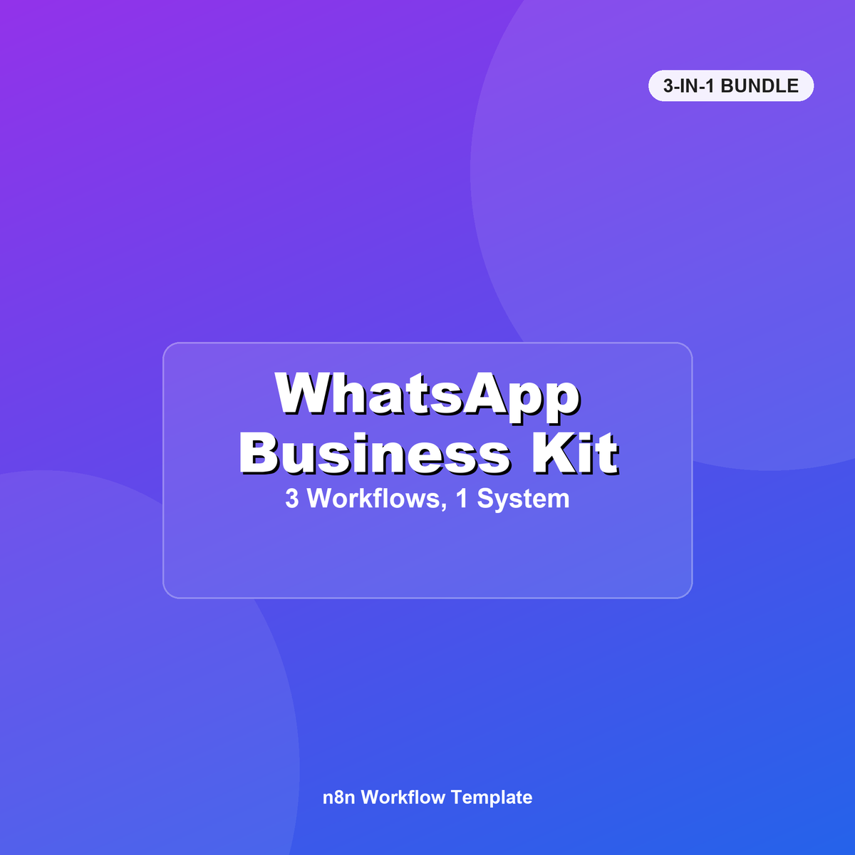 Kit: WhatsApp İşletme Paketi — 3 Şablon Bir Arada (n8n + Claude)